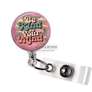 🧠💖 Be Kind To Your Mind Badge Reel | Mental Health Retractable ID Holder